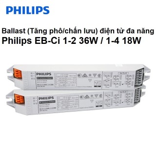 Ballast / tăng phô/ Chấn lưu điện tử bóng đèn huỳnh quang Philisp EB-Ci 1-2 36W / 1-4 18W 220-240v 50/60Hz